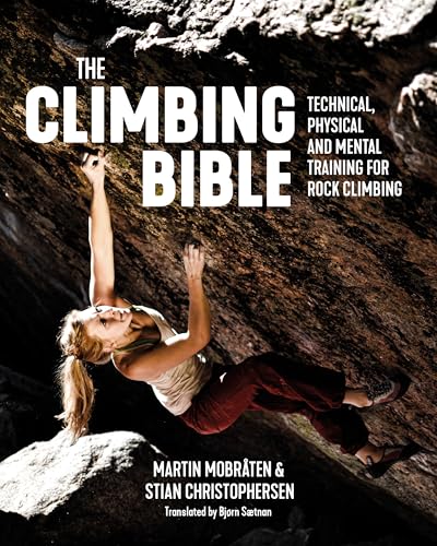 The Climbing Bible: Technical, physical and mental training for rock climbing [Paperback]