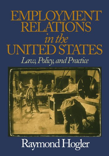 Employment Relations in the United States La, Policy, and Practice [Paperback]