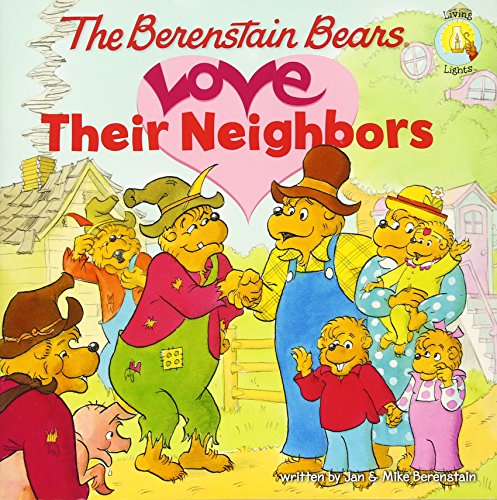 The Berenstain Bears Love Their Neighbors [Paperback]