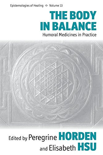 The Body in Balance Humoral Medicines in Practice [Paperback]