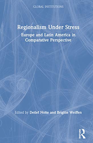 Regionalism Under Stress Europe and Latin America in Comparative Perspective [Hardcover]