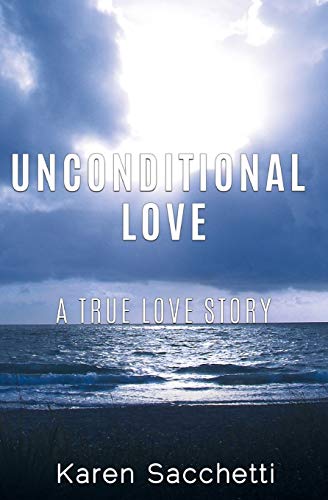 Unconditional Love  A True Love Story [Paperback]