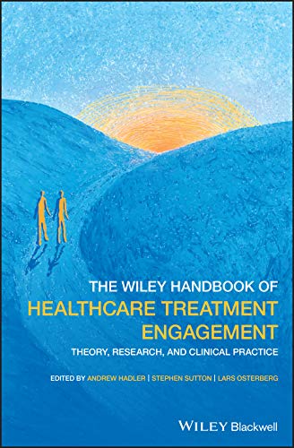 The Wiley Handbook of Healthcare Treatment Engagement: Theory, Research, and Cli [Hardcover]