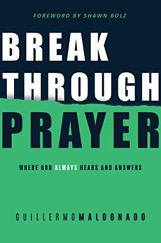 Breakthrough Prayer : Where God Always Hears