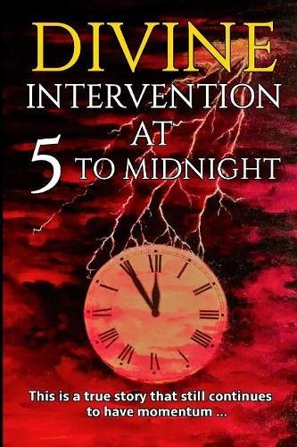 Divine Intervention at 5 to Midnight [Paperback]