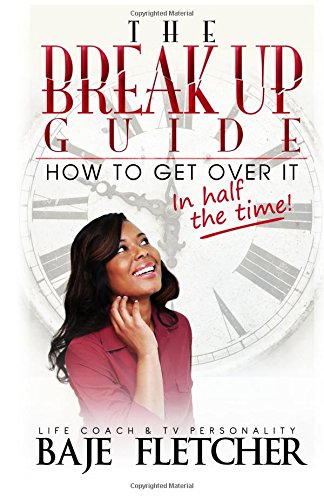 The Breakup Guide Ho To Get Over It In Half The Time [Paperback]