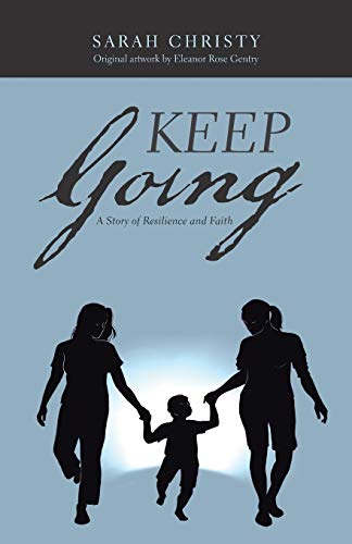 Keep Going  A Story of Resilience and Faith [Paperback]