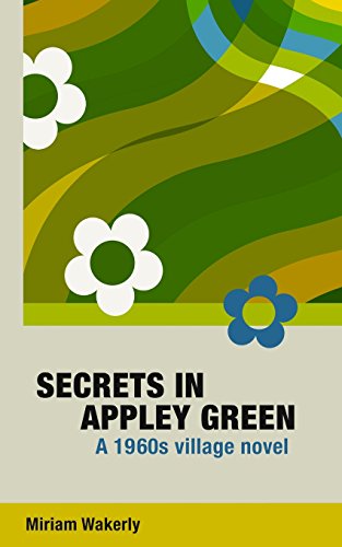 Secrets In Appley Green A 1960s Village Novel [Paperback]