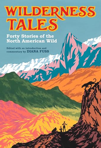 Wilderness Tales: Forty Stories of the North American Wild [Hardcover]