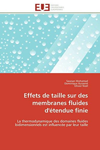 Effets De Taille Sur Des Membranes Fluides D'tendue Finie La Thermodynamique D [Paperback]