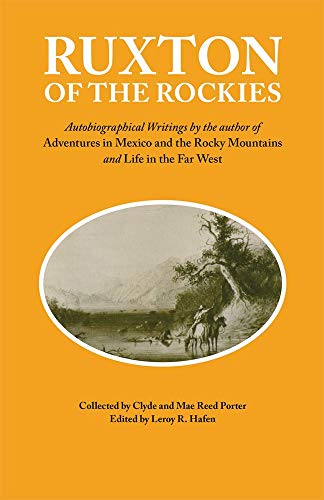 Ruxton Of The Rockies Autobiographical Writings By The Author Of Adventures In  [Paperback]