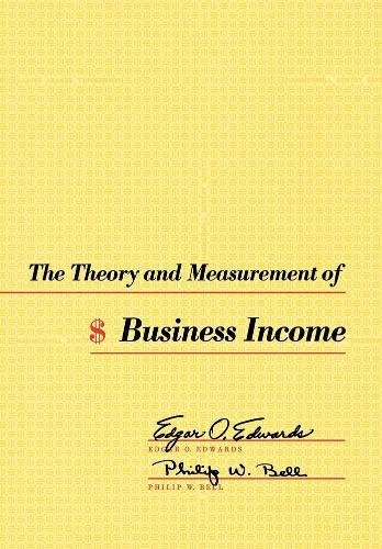 The Theory and Measurement of Business Income [Hardcover]