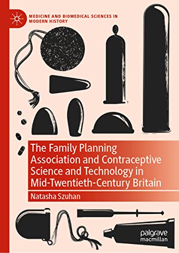 The Family Planning Association and Contraceptive Science and Technology in Mid- [Hardcover]