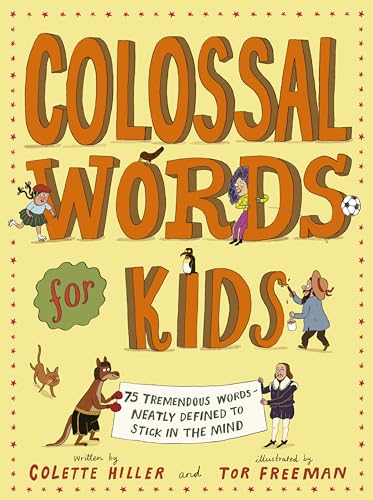 Colossal Words for Kids: 75 Tremendous Words: Neatly Defined to Stick in the Min [Hardcover]