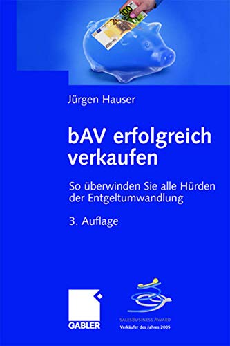 bAV erfolgreich verkaufen: So berwinden Sie alle Hrden der Entgeltumwandlung [Hardcover]