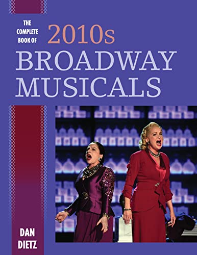 The Complete Book of 2010s Broadway Musicals [Hardcover]