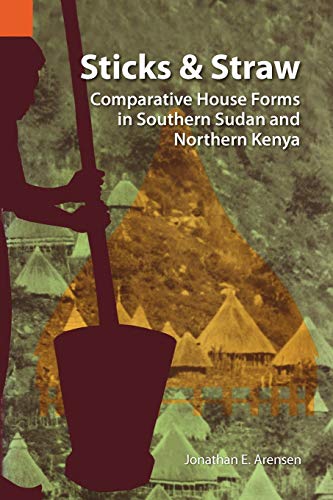 Sticks And Stra Comparative House Forms In Southern Sudan And Northern Kenya ( [Paperback]