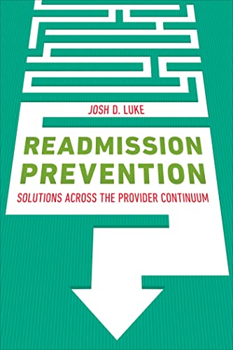 Readmission Prevention: Solutions Across the Provider Continuum [Paperback]