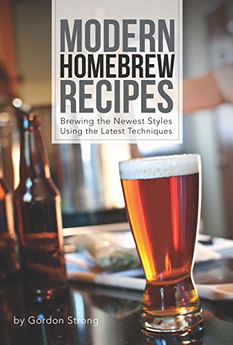 Modern Homebrew Recipes: Exploring Styles and Contemporary Techniques [Paperback]