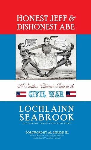 Honest Jeff And Dishonest Abe A Southern Children's Guide To The Civil War [Hardcover]