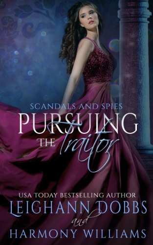 Pursuing The Traitor (scandals And Spies) (volume 5) [Paperback]