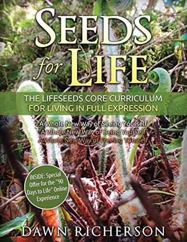 Seeds For Life The Lifeseeds Core Curriculum For Living In Full Expression [Paperback]