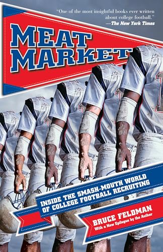 Meat Market: Inside the Smash-Mouth World of College Football Recruiting [Paperback]