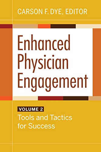 Enhanced Physician Engagement, Volume 2: Tools and Tactics for Success [Paperback]