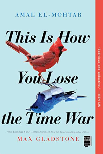 This Is How You Lose the Time War [Paperback]