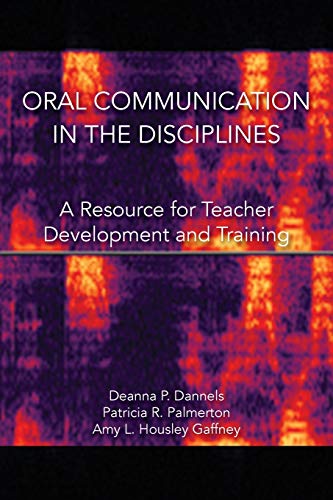 Oral Communication In The Disciplines A Resource For Teacher Development And Tr [Paperback]