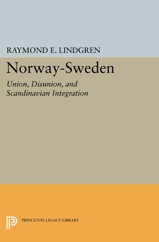 Noray-Seden Union, Disunion, and Scandinavian Integration [Paperback]