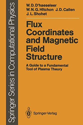 Flux Coordinates and Magnetic Field Structure: A Guide to a Fundamental Tool of  [Paperback]