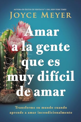 Amar a la gente que es muy difícil de amar: Transforme su mundo cuando apre [Paperback]