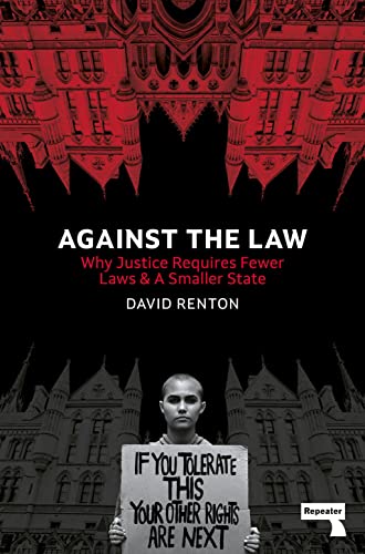 Against the Law: Why Justice Requires Fewer Laws and a Smaller State [Paperback]