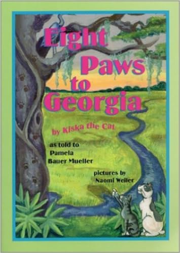 Eight Paws to Georgia: By Kiska the Cat [Paperback]