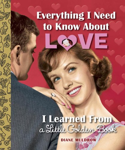 Everything I Need to Know About Love I Learne