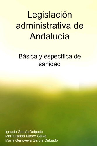 Legislacin administrativa de Andaluca Bsica y especfica de Sanidad [Paperback]