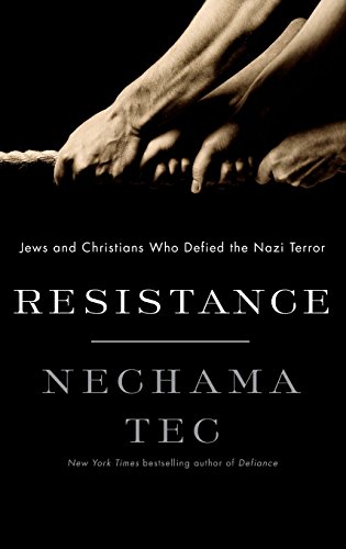 Resistance Jews and Christians Who Defied the Nazi Terror [Hardcover]