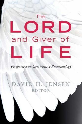 The Lord And Giver Of Life Perspectives On Constructive Pneumatology [Paperback]