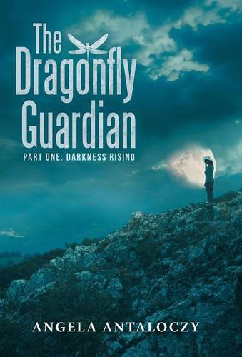 The Dragonfly Guardian Part One Darkness Rising [Hardcover]