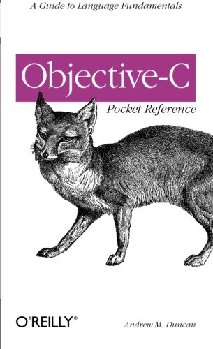 Objective-C Pocket Reference A Guide to Language Fundamentals [Paperback]