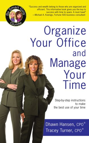 Organize Your Office And Manage Your Time A Be Smart Girls  Guide [Paperback]