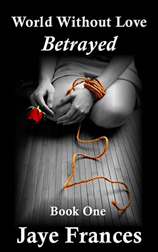 Betrayed (orld Without Love) [Paperback]