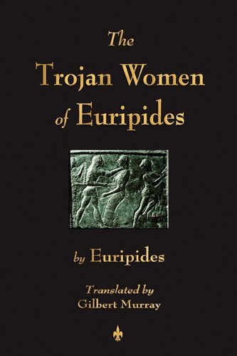 The Trojan Women Of Euripides [Paperback]