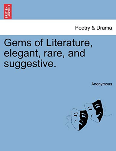 Gems of Literature, Elegant, Rare, and Suggestive [Paperback]