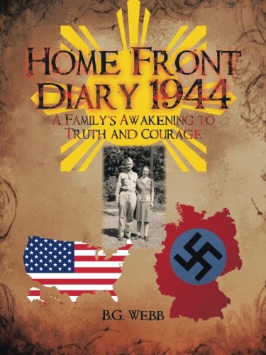 Home Front Diary--1944  A Family's Aakening to Truth and Courage [Paperback]