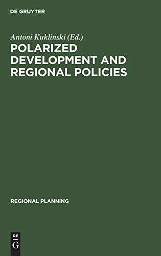 Polarized Development and Regional Policies  Tribute to Jacques Boudeville [Hardcover]