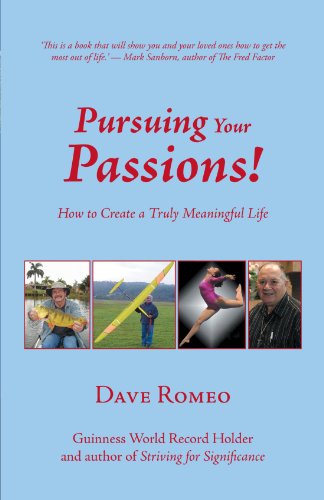 Pursuing Your Passions  Ho to Create a Truly Meaningful Life [Paperback]