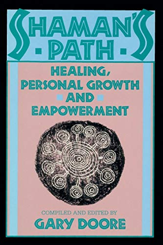 Shaman's Path Healing, Personal Groth and Empoerment [Paperback]