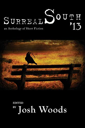 Surreal South '13  An Anthology of Short Fiction [Paperback]